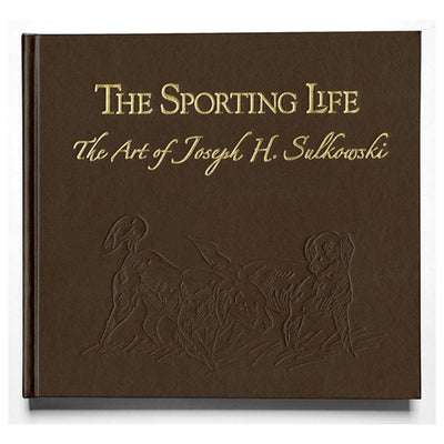 Book titled 'The Sporting Life: The Art of Joseph H. Sulkowski' with embossed illustrations on a brown cover.